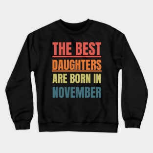 November Birthday Women The best daughters Retro Crewneck Sweatshirt